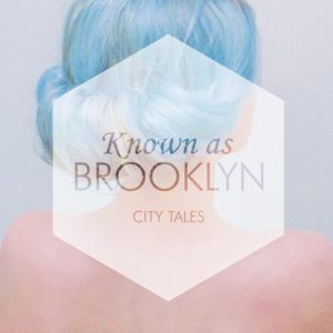 Known as Brooklyn - City Tales